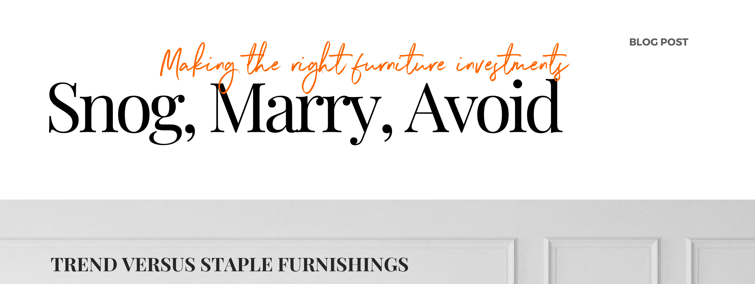 Blog Post - Snog, Marry, Avoid - Making the right furniture