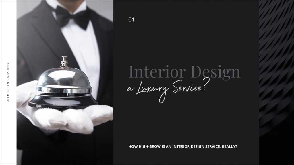 Interior Design a Luxury Service?